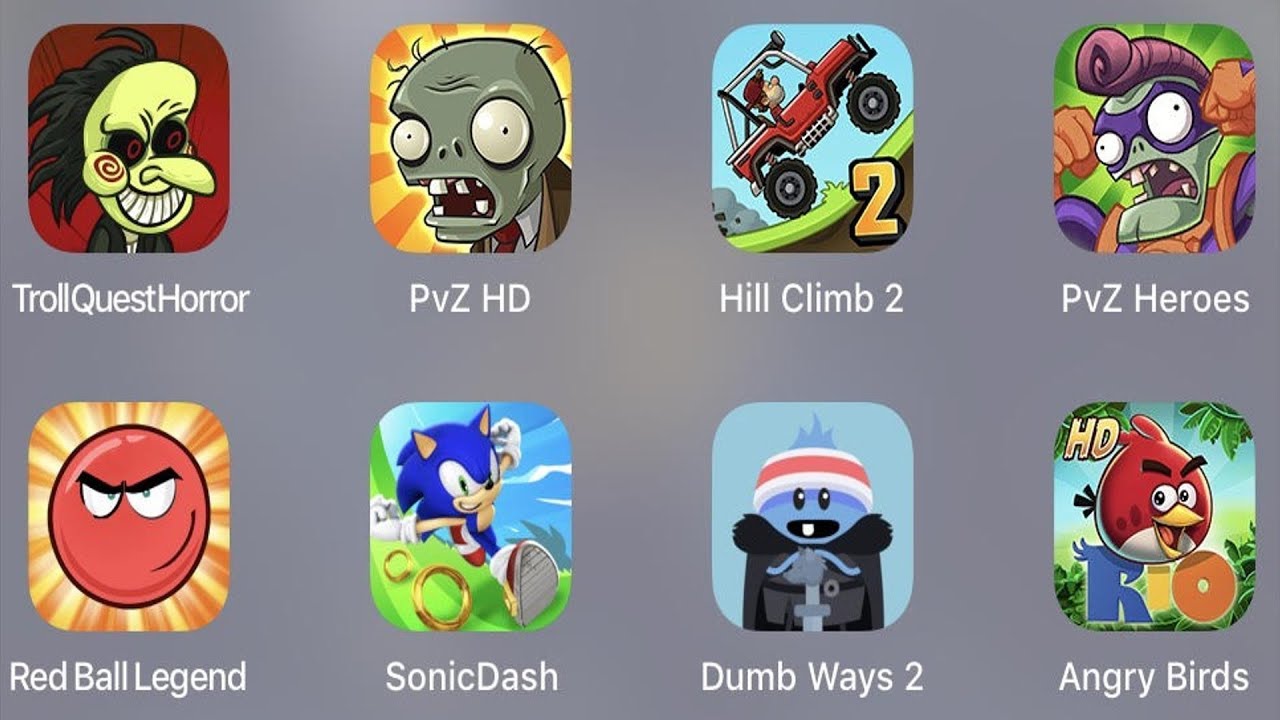 Troll Quest Horror,PVZ HD,Hill Climb 2,PVZ Heroes,Red Ball Legend,Sonic Dash,Dumb Ways 2,AB Rio