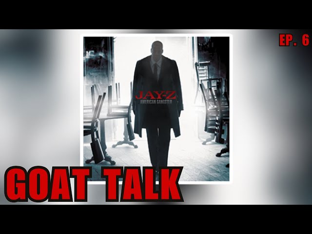 GOAT TALK: Jay Z's American Gangster The Greatest Gangsta