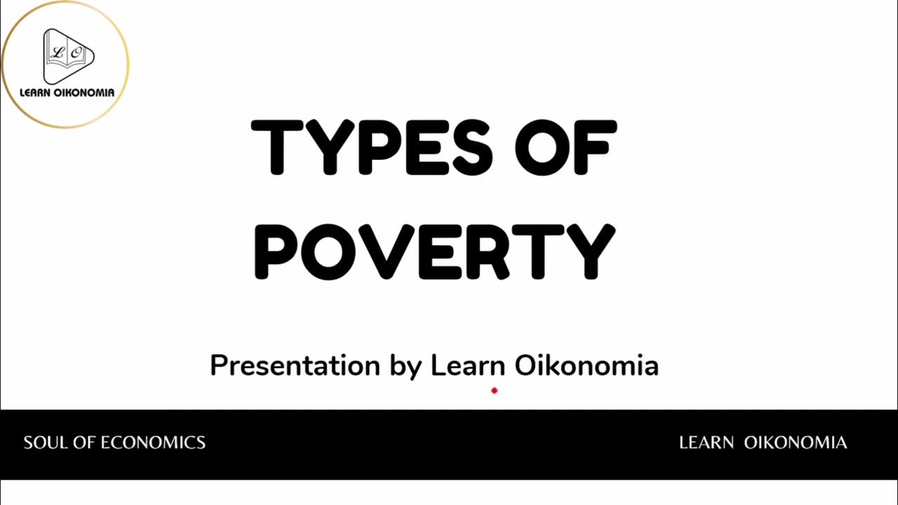 TYPES OF POVERTY | DEVELOPMENT ECONOMICS | LEARN OIKONOMIA