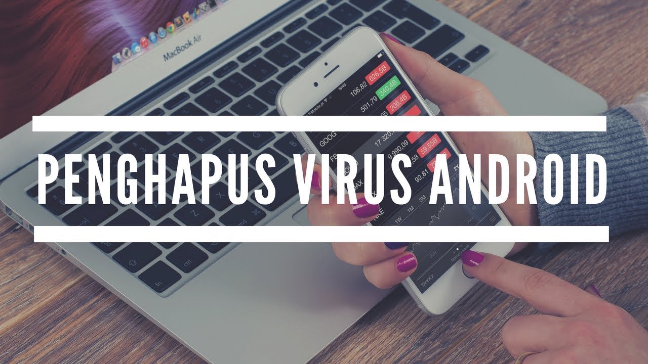 Penghapus Virus Android Cara Menghapus Virus Pada Android Youtube