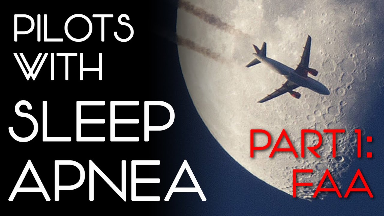 Pilots with Sleep Apnea Part 1 FAA YouTube