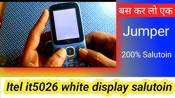 Itel it5026 white display salutoin l itel kyepad phone no grafix salutoin lबस एक जुम्पर् मे solv l