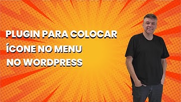 Dica de plugin para colocar ícones no menu do WordPress