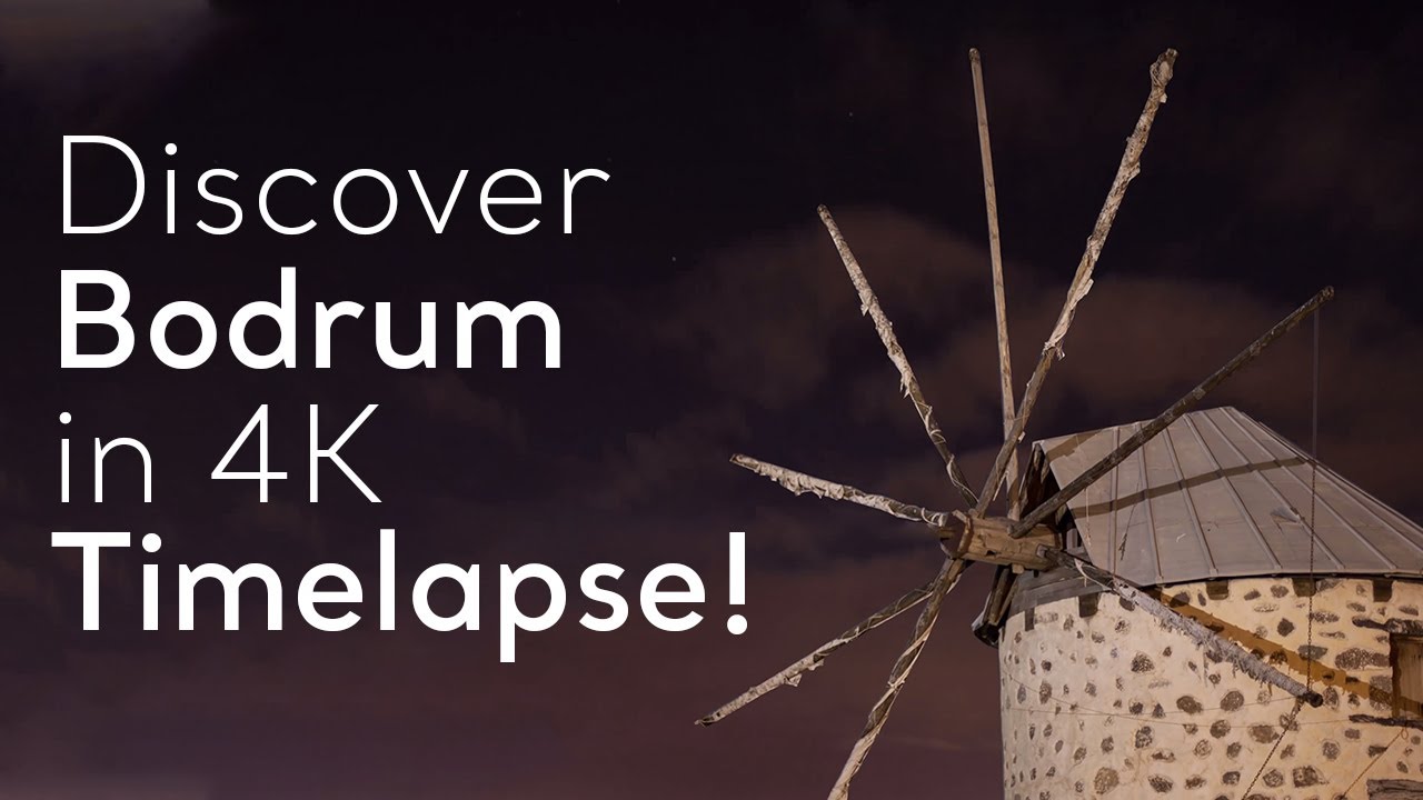 Go Turkey -  Discover Bodrum in 4K Timelapse!