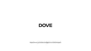 How To Pronounce Dove