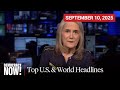 Top U.S. &amp; World Headlines — September 10, 2025