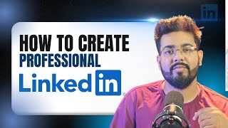 LinkedIn Professional Account Create | Full Beginner to Expert Guide (Bangla)