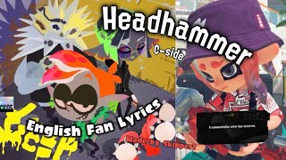 Headhammer [C-side] English Fan Lyrics | Splatoon 3 🦑