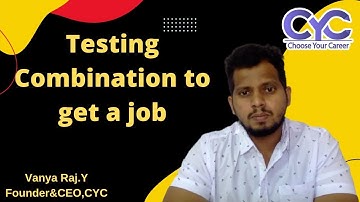 Testing Combination to get a job | testing training and placement in Hyderabad | CYC | Vanya Raj