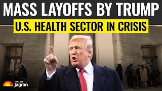 Mass Layoff Begin At U.S. Health Agencies, Thousands Fired