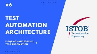 Test Automation Architecture – Key Capabilities Explained (ISTQB TAE)