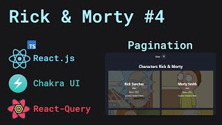 Rick & Morty Characters #4 Pagination - React.js   Typescript, Chakra UI, React-Query