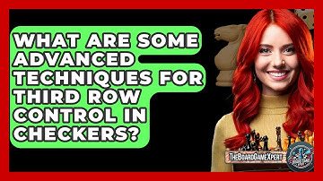 What Are Some Advanced Techniques For Third Row Control In Checkers? - The Board Game Xpert