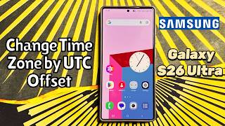 How to Change Time Zone by UTC Offset on Samsung Galaxy S26 Ultra #tutorial screenshot 5