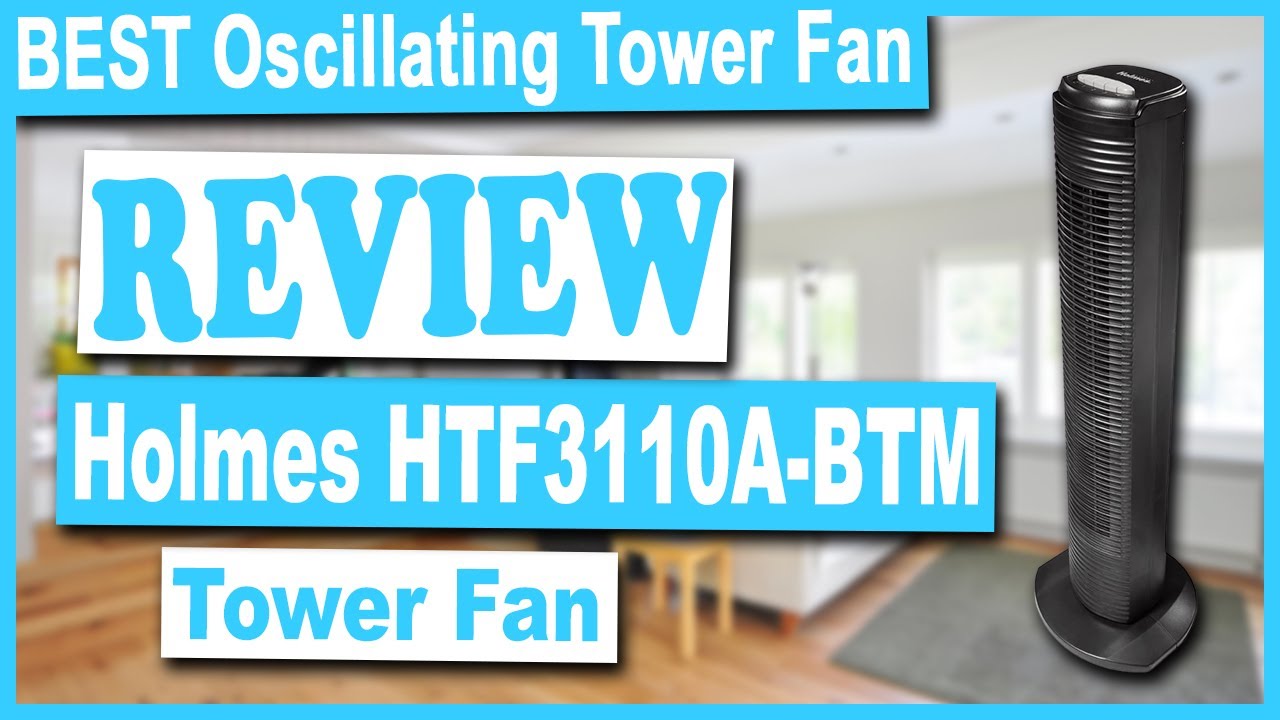 Holmes Htf3110a Btm Oscillating Tower Fan Review Best Oscillating Tower Fan 2020 Youtube