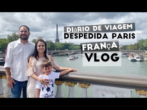 DIÁRIO DE VIAGEM –DESPEDIDA - PARIS – FRANÇA #27 VLOG