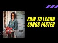 How to Learn Songs FASTER