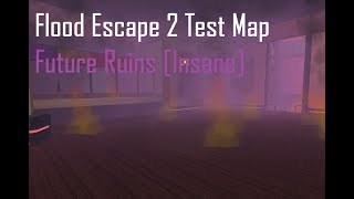 Roblox Flood Escape 2 (Test Map) - Future Ruins (Insane)