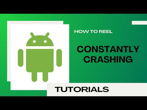 How to Stop Android Apps from Constantly Crashing