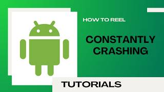 How to Stop Android Apps from Constantly Crashing