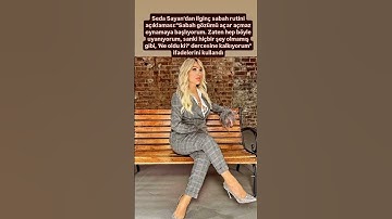 Thumbnail of Seda sayan'dan ilginç günlük rutin açıklaması