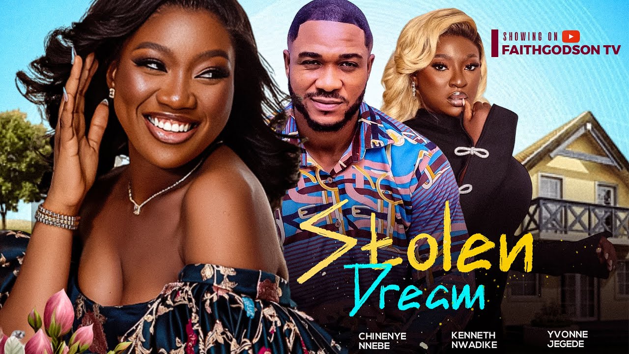 STOLEN DREAM - Chinenye Nnebe, Kenneth Nwadike, Yvonne Jegede 2024 Nigerian Nollywood Romantic Movie
