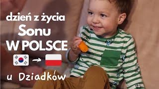 Dzień z życia Sonu z Korei w Polsce - U DZIADKÓW - dzień z życia dwulatka