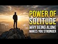 The Power of Solitude: Why Alone Time Makes You Stronger