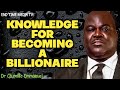 KNOWLEDGE FOR BECOMING A BILLIONAIRE|| DR OLUMIDE EMMANUEL 