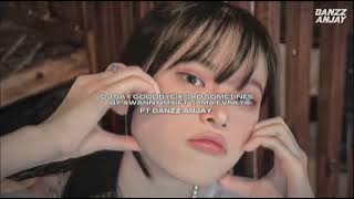 DJ SAY GOODBYE X SAD SOMETIMES MENGKANE