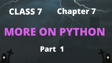 Class 7 Chapter 7 MORE ON PYTHON (Part 1) || Operators and operand || #class7chapter7moreonpython