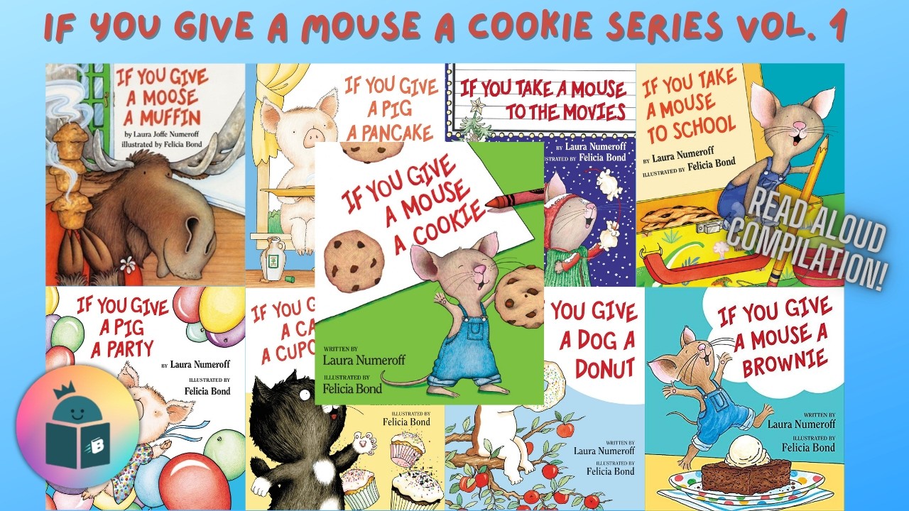 YouTube thumbnail for “If You Give a Mouse a Cookie Series Compilation Vol. 1 Read Aloud” by Book League Storytime Adventures