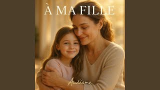 À ma fille