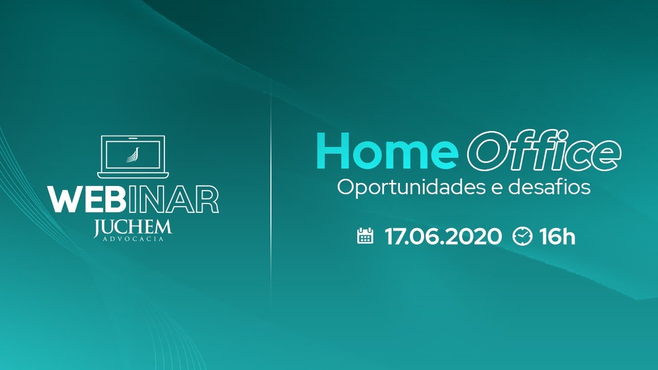 Webinar Juchem Advocacia | Home Office - Oportunidades e Desafios - YouTube