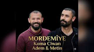 Mordemiye | Adem & Metin | Koma Ciwan | Nû Derkét 2026 