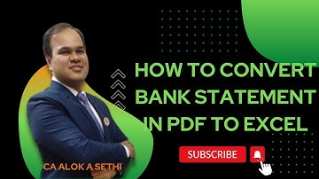 How to Convert Bank Statement in PDF to Excel || CA Alok A Sethi