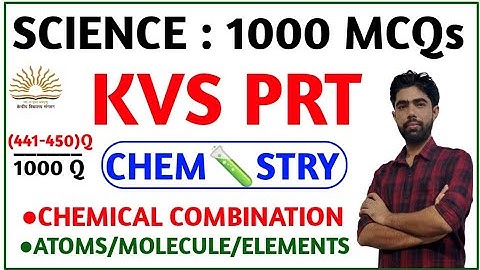 KVS PRT SCIENCE 1000 MCQs || LAW OF COMBINATION | PART - 4 | BY SATYAM SIR || SATYAM CLASSES
