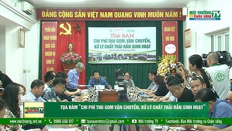 Tọa đàm “Chi phí thu gom vận chuyển, xử lý chất thải rắn sinh hoạt”