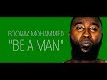 Boonaa mohammed  be a man