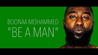 Boonaa Mohammed - Be A Man