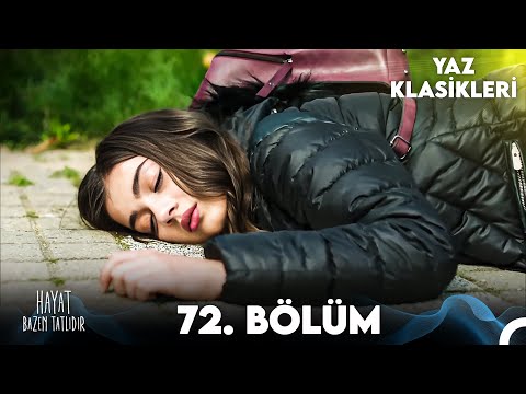 Hayat Bazen Tatlıdır 72. Bölüm (YAZ KLASİKLERİ)