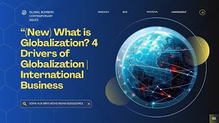 GBCI- (NEW) WHAT IS GLOBALIZATION? 4 DRIVERS OF GLOBALIZATION ( SOFIA ALIA 62215123401)