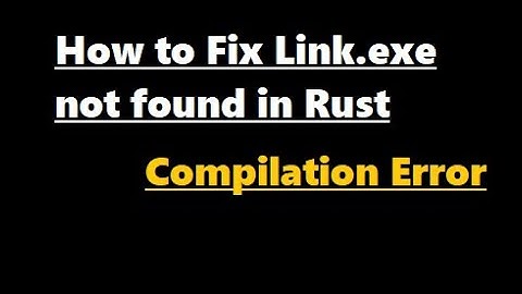 How to Fix Link.exe not found in Rust