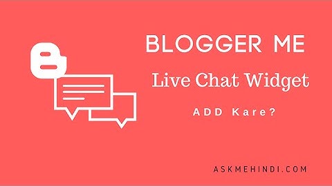 How To Add LiveChat Widget in Blogger
