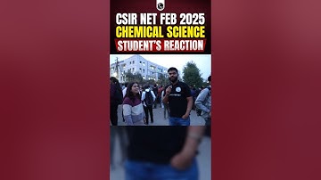 CSIR NET 2025 Chemical Science | CSIR NET Exam Center Student Review | CSIR NET Students Review