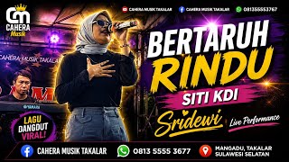 BERTARUH RINDU - SITI KDI/MUSIK ELECTONE || COVER BY.SRIDEWI #caheramusiktakalar 