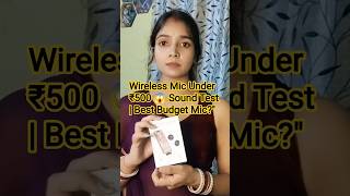 Wireless Mic Review Under ₹500 | Sound Test & Noise Cancellation | Best Budget Mic for YouTube?