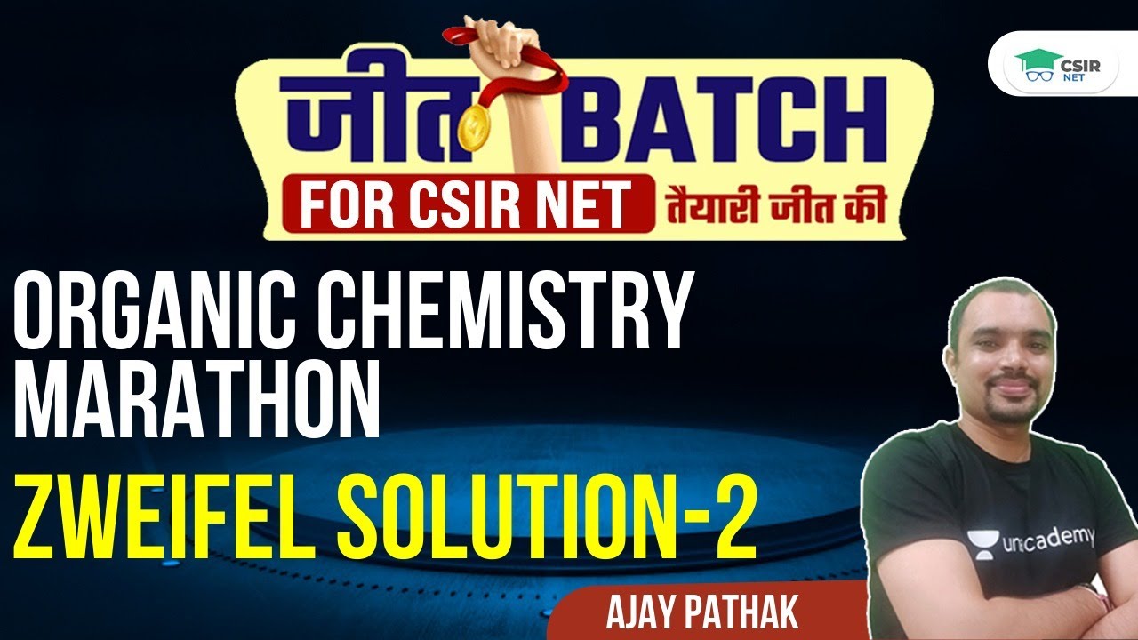 Organic Chemistry Marathon | Zweifel Solution-2 for | CSIR NET 2021 || By Ajay Pathak