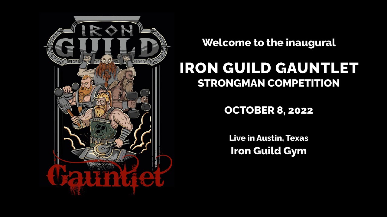 Iron Guild Gauntlet Strongman Competition,  Oct 8,  2022 Austin TX