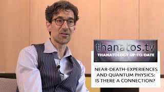 Near-Death Experiences And Quantum Physics: Is There A Connection?